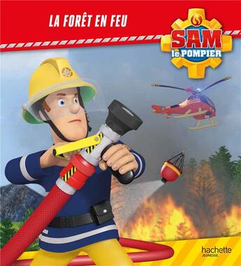 Couverture du livre « Sam le pompier : la forêt en feu » de  aux éditions Hachette