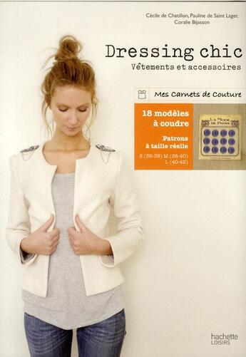 Couverture du livre « Dressing chic ; vêtements et accessoires » de  aux éditions Hachette Pratique