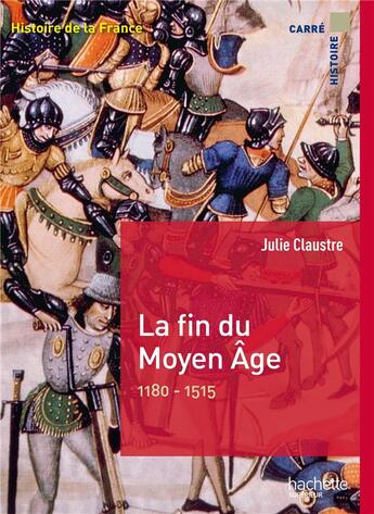 Couverture du livre « La fin du Moyen Age » de Julie Claustre aux éditions Hachette Education