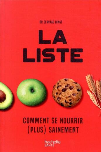 Couverture du livre « La liste - comment se nourrir (plus) sainement » de Binge Servaas aux éditions Hachette Pratique