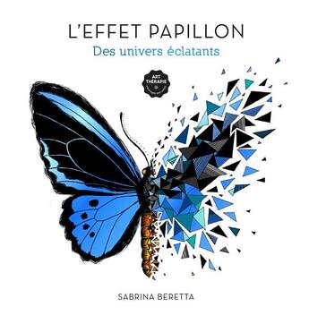 Couverture du livre « Art-thérapie : l'effet papillon : des univers éclatants » de Sabrina Beretta aux éditions Hachette Pratique