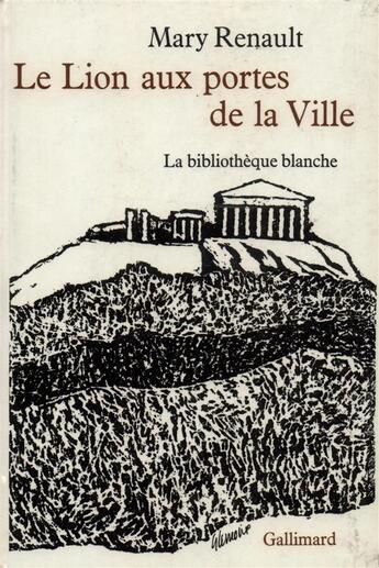 Couverture du livre « Le lion aux portes de la ville » de Mary Renault aux éditions Gallimard