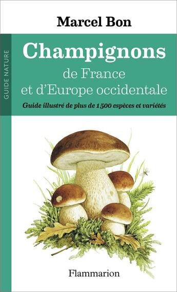 Couverture du livre « Champignons de France et d'Europe » de Bon Marcel aux éditions Flammarion