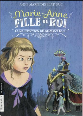 Couverture du livre « Marie-Anne, fille du roi t.5 ; la malédiction du diamant bleu » de Anne-Marie Desplat-Duc aux éditions Pere Castor