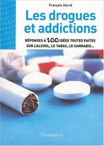 Couverture du livre « Les drogues et addictions » de François Hervé aux éditions Flammarion