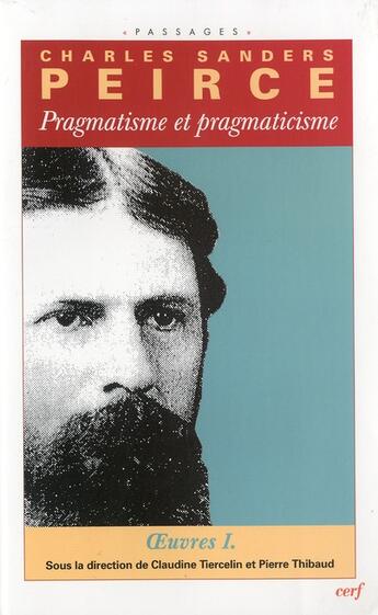 Couverture du livre « Pragmatisme et pragmaticisme » de Charles-Sanders Pierce aux éditions Cerf