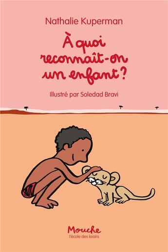 Couverture du livre « À quoi reconnaît-on un enfant ? » de Nathalie Kuperman et Soledad Bravi aux éditions Ecole Des Loisirs