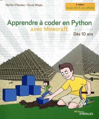Couverture du livre « Apprendre à coder en Python avec Minecraft (2e édition) » de Martin O'Hanlon et David Whale aux éditions Eyrolles