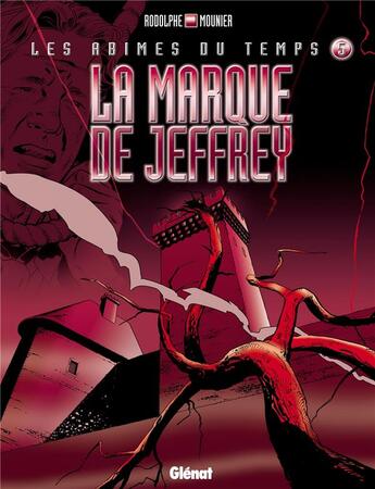 Couverture du livre « Les abîmes du temps - Tome 05 : La marque de Jeffrey » de Rodolphe et Alain Mounier aux éditions Glenat