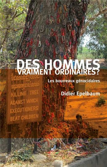 Couverture du livre « Des hommes vraiment ordinaires ? les bourreaux génocidaires » de Didier Epelbaum aux éditions Stock