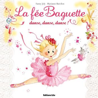 Couverture du livre « La Fee Baguette Danse, Danse, » de  aux éditions Lito