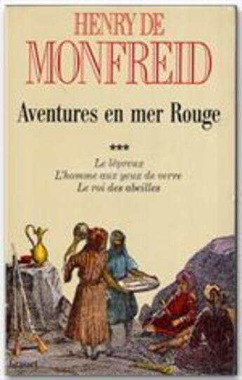 Couverture du livre « Aventures en mer Rouge Tome 3 » de Henry De Monfreid aux éditions Grasset Et Fasquelle