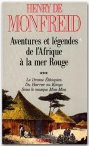 Couverture du livre « Aventures et légendes de l'Afrique à la mer rouge Tome 3 » de Henry De Monfreid aux éditions Grasset Et Fasquelle