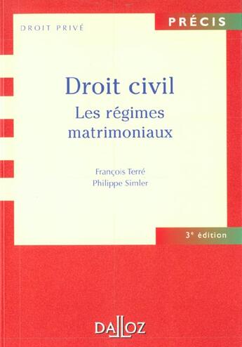 Couverture du livre « Droit Civil ; Les Regimes Matrimoniaux ; 3e Edition » de Francois Terre et Philippe Simler aux éditions Dalloz