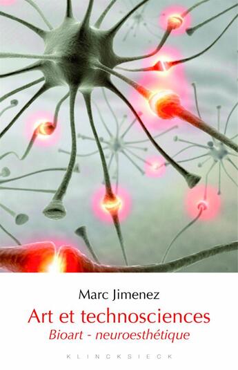 Couverture du livre « Art et technosciences ; bioart, neuroesthétique » de Marc Jimenez aux éditions Klincksieck