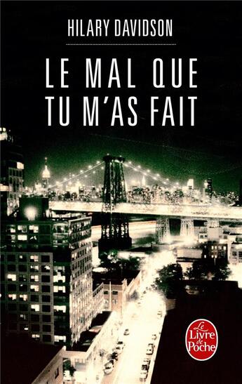 Couverture du livre « Le mal que tu m'as fait » de Hilary Davidson aux éditions Le Livre De Poche