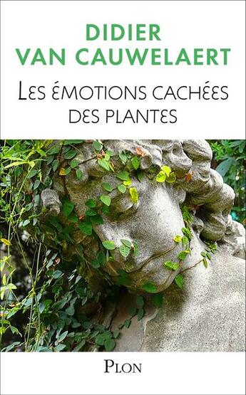 Couverture du livre « Les émotions cachées des plantes » de Didier Van Cauwelaert et Lucille Clerc aux éditions Plon