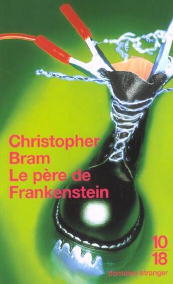 Couverture du livre « Le pere frankenstein » de Christopher Bram aux éditions 10/18