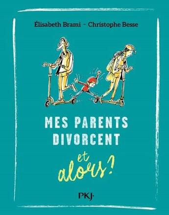 Couverture du livre « Mes parents divorcent et alors ? » de Elisabeth Brami et Christophe Besse aux éditions Pocket Jeunesse