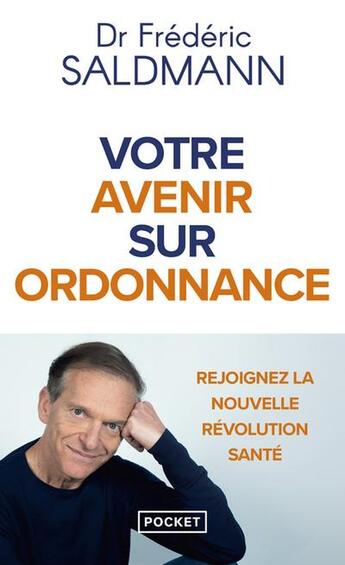 Couverture du livre « Votre avenir sur ordonnance : Rejoignez la nouvelle révolution santé » de Frederic Saldmann aux éditions Pocket