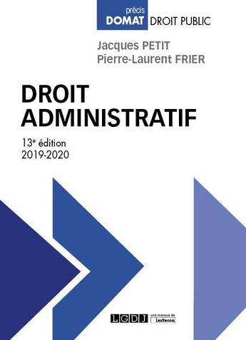 Couverture du livre « Droit administratif (édition 2019/2020) » de Jacques Petit et Pierre-Laurent Frier aux éditions Lgdj