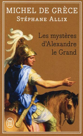 Couverture du livre « Les mysteres d'alexandre le grand » de Stephane Allix aux éditions J'ai Lu