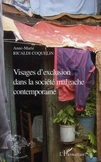 Couverture du livre « Visages d'exclusion dans la société malgache contemporaine » de Anne-Marie Ricaldi Coquelin aux éditions L'harmattan