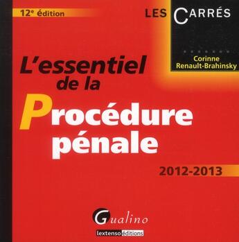 Couverture du livre « L'essentiel de la procédure pénale 2012-2013 (12e édition) » de Corinne Renault-Brahinsky aux éditions Gualino