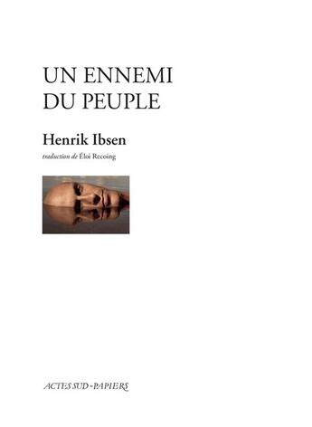 Couverture du livre « Un ennemi du peuple » de Henrik Ibsen aux éditions Actes Sud-papiers