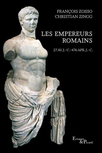 Couverture du livre « Les Empereurs romains : 27 av. J.-C. - 476 apr. J.-C. » de Christian Zingg et Francois Zosso aux éditions Actes Sud