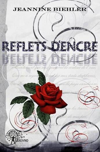 Couverture du livre « Reflets d'encre » de Jeannine Biehler aux éditions Edilivre