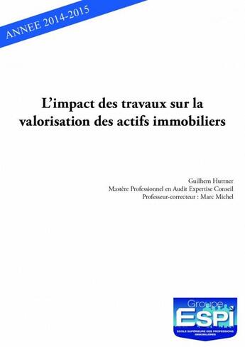 Couverture du livre « L'impact des travaux sur la valorisation des actifs immobiliers » de Guilhem Huttner aux éditions Edilivre