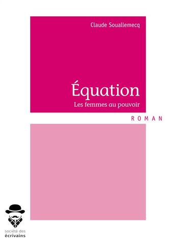 Couverture du livre « Équation » de Claude Souallemecq aux éditions Societe Des Ecrivains