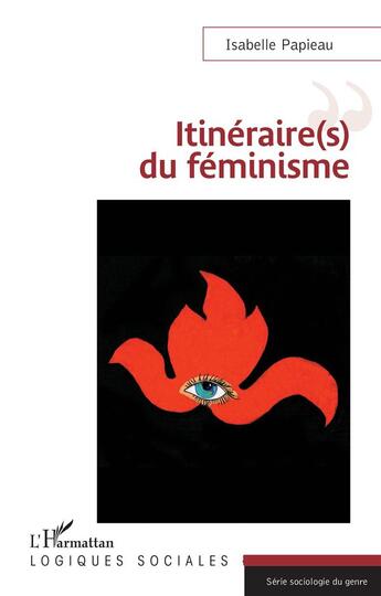 Couverture du livre « Itinéraire(s) du féminisme » de Isabelle Papieau aux éditions L'harmattan