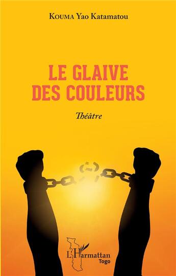 Couverture du livre « Le glaive des couleurs » de Yao Katamatou Kouma aux éditions L'harmattan