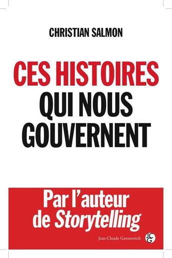 Couverture du livre « Ces histoires qui nous gouvernent » de Salmon Christian aux éditions Jean-claude Gawsewitch