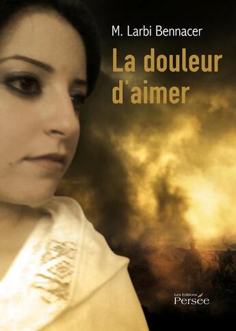 Couverture du livre « La douleur d'aimer » de Bennacer - L aux éditions Persee