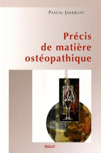 Couverture du livre « Précis de matière ostéopathique » de Pascal Javerliat aux éditions Sully