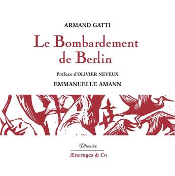 Couverture du livre « Le bombardement de Berlin » de Armand Gatti et Emmanuelle Amann aux éditions Aencrages Et Co