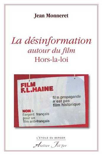 Couverture du livre « La désinformation autour du film hors-la-loi » de Monneretjean aux éditions Atelier Fol'fer