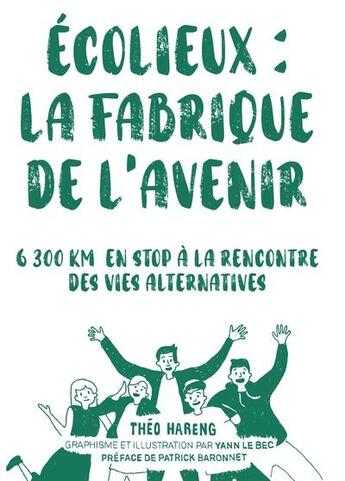 Couverture du livre « Ecolieux : la fabrique de l'avenir : 6300 km en stop à la rencontre des vies alternatives » de Theo Hareng aux éditions Terre Vivante