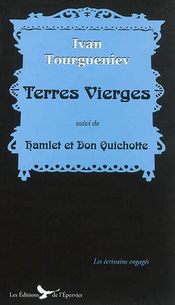 Couverture du livre « Terres vierges ; Hamlet et Don Quichotte » de Ivan Tourgueniev aux éditions Epervier