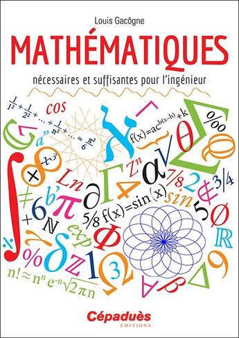 Couverture du livre « Mathématiques nécessaires et suffisantes pour l'ingénieur » de Louis Gacognes aux éditions Cepadues