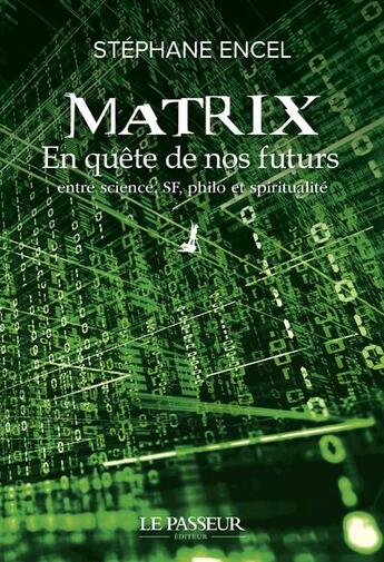 Couverture du livre « Matrix : en quête de nos futurs » de Stephane Encel aux éditions Le Passeur