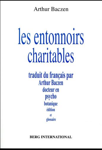 Couverture du livre « Les entonnoirs charitables » de Arthur Baczen aux éditions Berg International