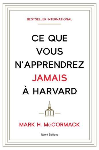 Couverture du livre « Ce que vous n'apprendrez jamais à Harvard » de Mark H. Mccormack aux éditions Talent Editions