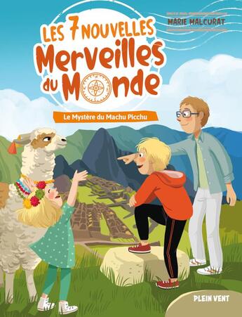 Couverture du livre « Les 7 nouvelles merveilles du monde t.2 : le mystère du Machu Picchu » de Marie Malcurat et Claire Delvaux aux éditions Plein Vent