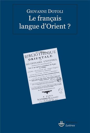 Couverture du livre « Le francais langue d'Orient ? » de Giovanni Dotoli aux éditions Hermann