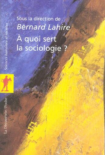 Couverture du livre « A quoi sert la sociologie ? » de Bernard Lahire aux éditions La Decouverte