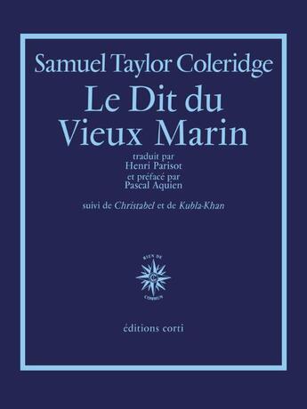 Couverture du livre « Le dit du vieux marin ; Christabel ; Kubla-Khan » de Samuel Taylor Coleridge aux éditions Corti